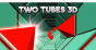 Two Tube 3D