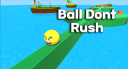 Ball Dont Rush