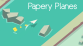 Papery Planes