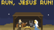 Run, Jesus Run!
