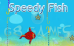 Speedy Fish